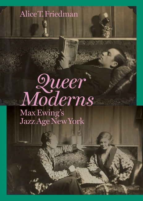 Book cover for Queer Moderns: Max Ewing's Jazz Age New York