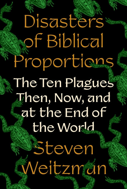 Book cover for Disasters of Biblical Proportions: The Ten Plagues Then, Now, and at the End of the World