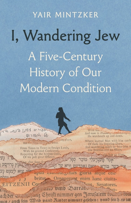 Book cover for I, Wandering Jew: A Five-Century History of Our Modern Condition