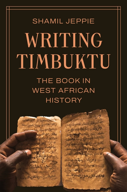 Book cover for Writing Timbuktu: The Book in West African History