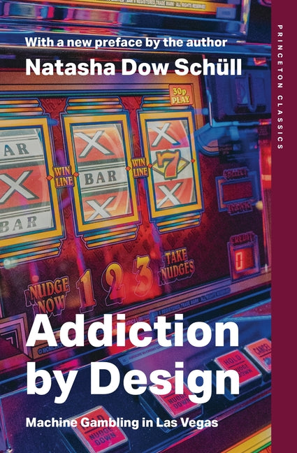 Book cover for Addiction by Design: Machine Gambling in Las Vegas