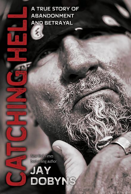 Book cover for Catching Hell: A True Story of Abandonment and Betrayal