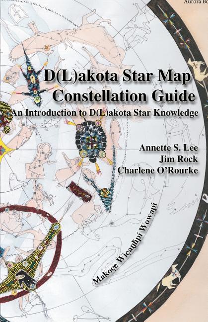 Book cover for Dakota/Lakota Star Map Constellation Guidebook: An Introduction to D(L)akota Star Knowledge