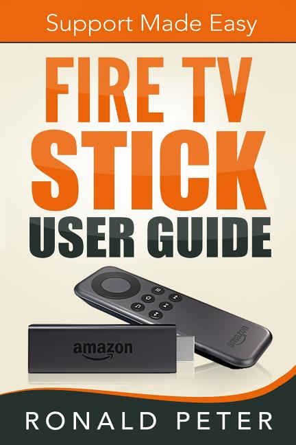 Book cover for Fire TV Stick User Guide: Support Made Easy
