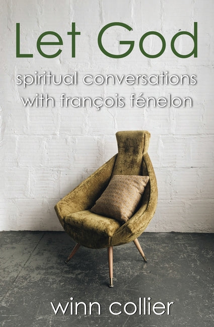 Book cover for Let God: Spiritual Conversations with Francois Fenelon