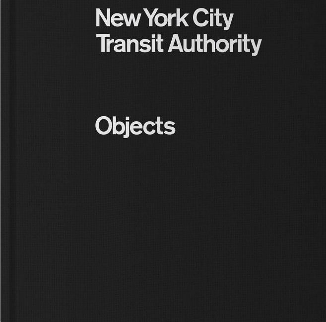 Book cover for New York City Transit Authority: Objects
