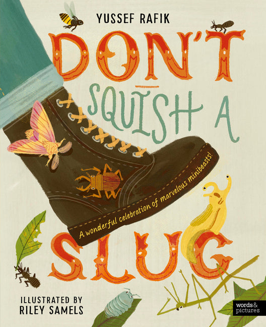 Book cover for Don't Squish a Slug: A Wonderful Celebration of Marvellous Minibeasts!