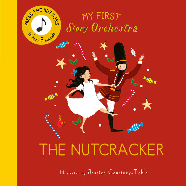 Book cover for My First Story Orchestra: The Nutcracker: Press the Buttons to Hear 6 Sounds