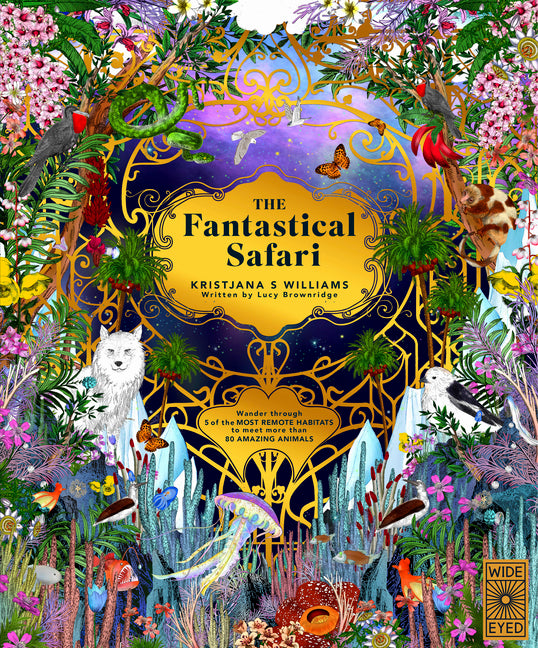 Book cover for Fantastical Safari: Wander Through 5 of the Most Remote Habitats to Meet More Than 80 Amazing Animals