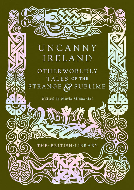 Book cover for Uncanny Ireland: Otherworldly Tales of the Strange and Sublime
