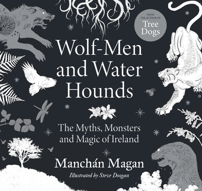 Book cover for Wolf-Men and Water Hounds: The Myths, Monsters and Magic of Ireland