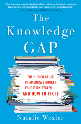 Book cover for The Knowledge Gap: The Hidden Cause of America's Broken Education System--And How to Fix It