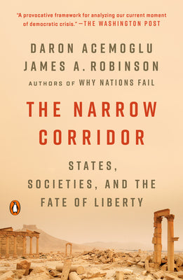 Book cover for The Narrow Corridor: States, Societies, and the Fate of Liberty