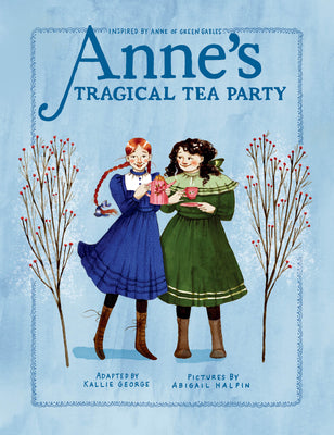 Book cover for Anne's Tragical Tea Party: Inspired by Anne of Green Gables