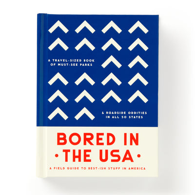 Book cover for Bored in the USA: A Field Guide to Best-Ish Stuff in America, a Travel-Sized Book of Must-See Parks & Roadside Oddities in All 50 States