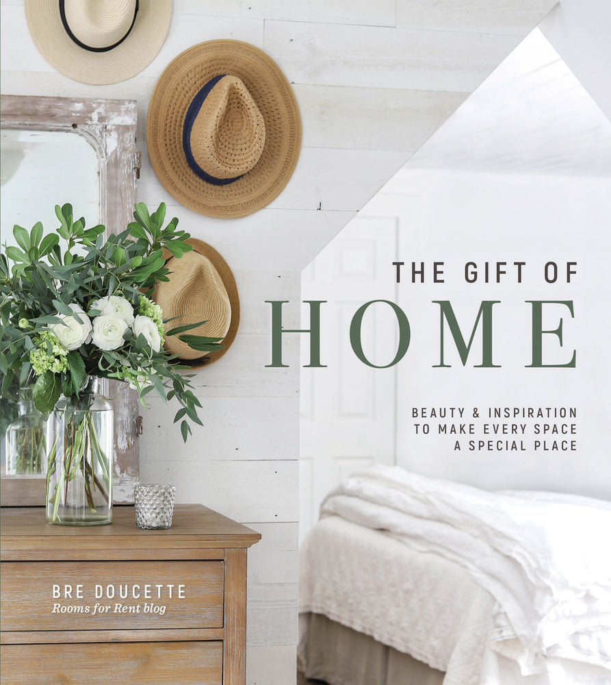 Book cover for The Gift of Home: Beauty and Inspiration to Make Every Space a Special Place