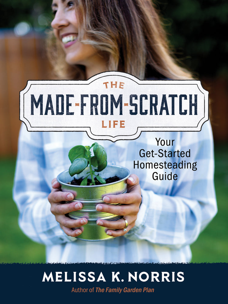 Book cover for The Made-From-Scratch Life: Your Get-Started Homesteading Guide