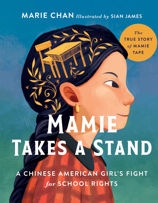 Book cover for Mamie Takes a Stand: The True Story of Mamie Tape, a Chinese American Girl's Fight for School Rights