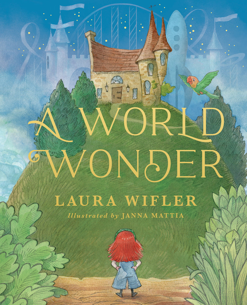Book cover for A World Wonder: A Story of Big Dreams, Amazing Adventures, and the Little Things That Matter Most