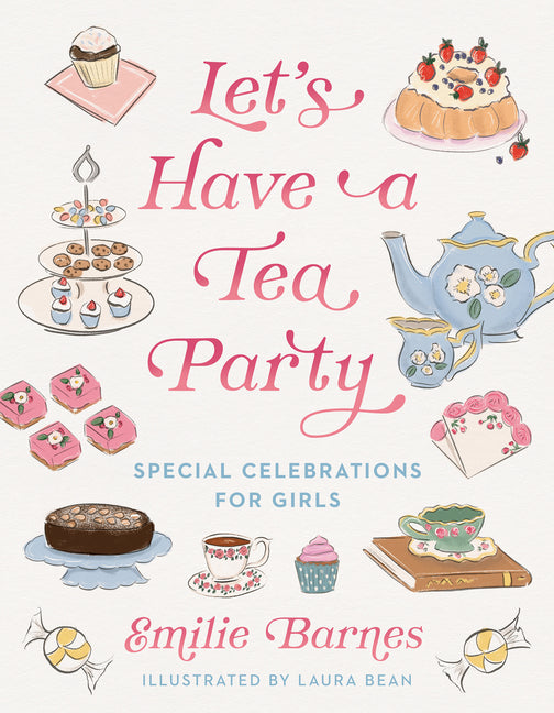 Book cover for Let's Have a Tea Party: Special Celebrations for Girls