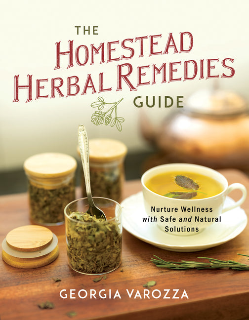 Book cover for Homestead Herbal Remedies Guide: Nurture Wellness with Safe and Natural Solutions