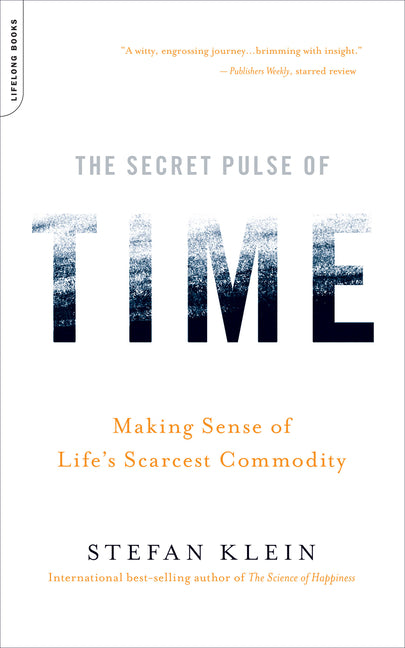 Book cover for The Secret Pulse of Time: Making Sense of Life's Scarcest Commodity