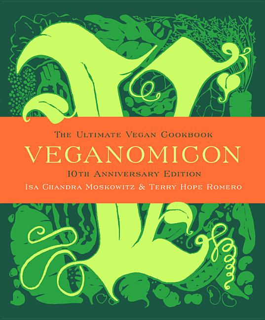 Book cover for Veganomicon (10th Anniversary Edition): The Ultimate Vegan Cookbook