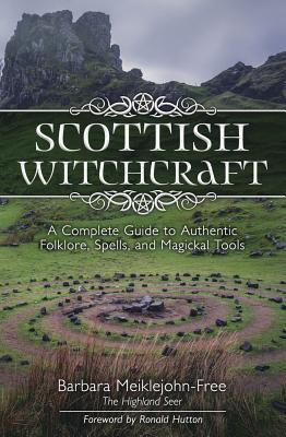 Book cover for Scottish Witchcraft: A Complete Guide to Authentic Folklore, Spells, and Magickal Tools