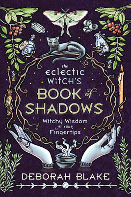 Book cover for The Eclectic Witch's Book of Shadows: Witchy Wisdom at Your Fingertips