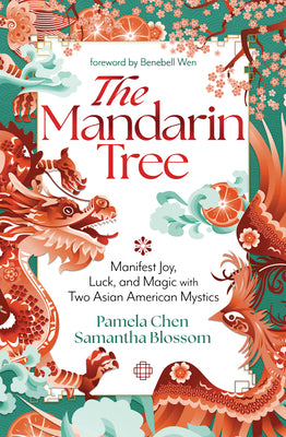 Book cover for The Mandarin Tree: Manifest Joy, Luck, and Magic with Two Asian American Mystics