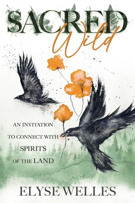 Book cover for Sacred Wild: An Invitation to Connect with Spirits of the Land
