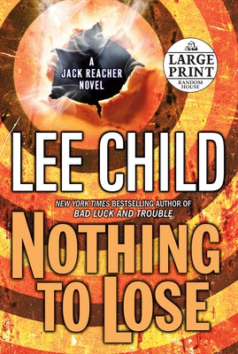 Book cover for Nothing to Lose: A Jack Reacher Novel