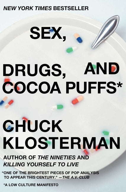 Book cover for Sex, Drugs, and Cocoa Puffs: A Low Culture Manifesto