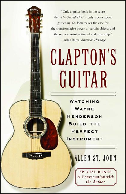 Book cover for Clapton's Guitar: Watching Wayne Henderson Build the Perfect Instrument
