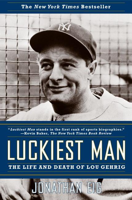 Book cover for Luckiest Man: The Life and Death of Lou Gehrig