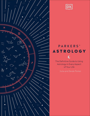 Book cover for Parkers' Astrology: The Definitive Guide to Using Astrology in Every Aspect of Your Life