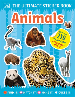 Book cover for The Ultimate Sticker Book Animals: More Than 250 Reusable Stickers, Including Giant Stickers!