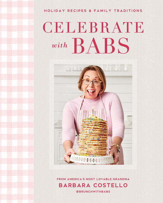 Book cover for Celebrate with Babs: Holiday Recipes & Family Traditions