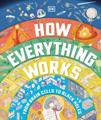 Book cover for How Everything Works: From Brain Cells to Black Holes