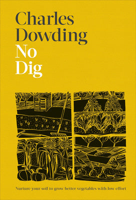 Book cover for No Dig: Nurture Your Soil to Grow Better Veg with Less Effort