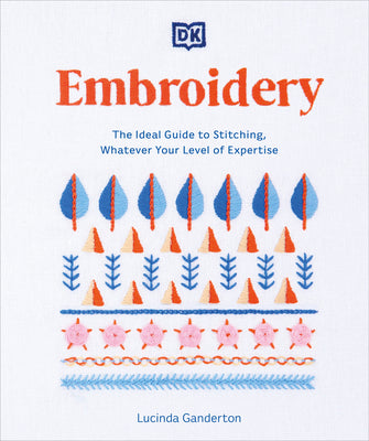 Book cover for Embroidery: The Ideal Guide to Stitching, Whatever Your Level of Expertise