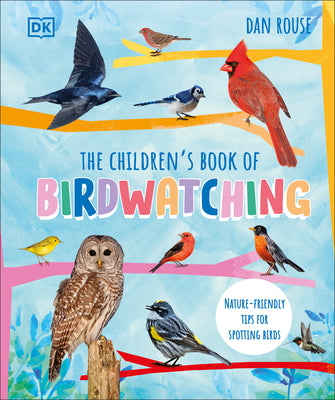 Book cover for The Children's Book of Birdwatching: Nature-Friendly Tips for Spotting Birds