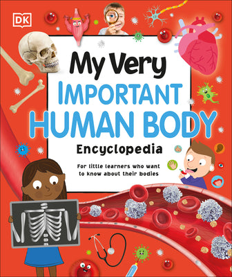 Book cover for My Very Important Human Body Encyclopedia: For Little Learners Who Want to Know about Their Bodies