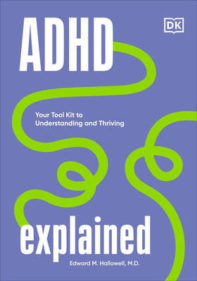 Book cover for ADHD Explained: Your Tool Kit to Understanding and Thriving