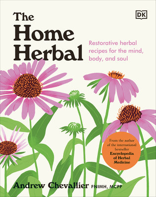 Book cover for The Home Herbal: Restorative Herbal Remedies for the Mind, Body, and Soul