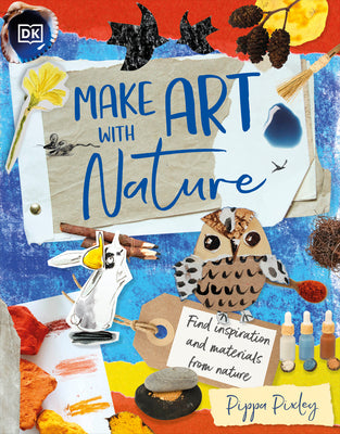 Book cover for Make Art with Nature: Find Inspiration and Materials from Nature