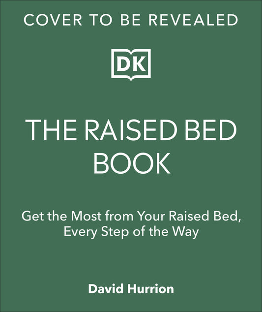 Book cover for The Raised Bed Book: Get the Most from Your Raised Bed, Every Step of the Way