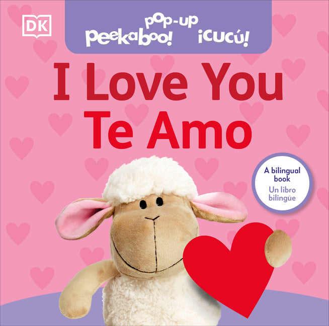 Book cover for Bilingual Pop-Up Peekaboo! I Love You / Te Amo