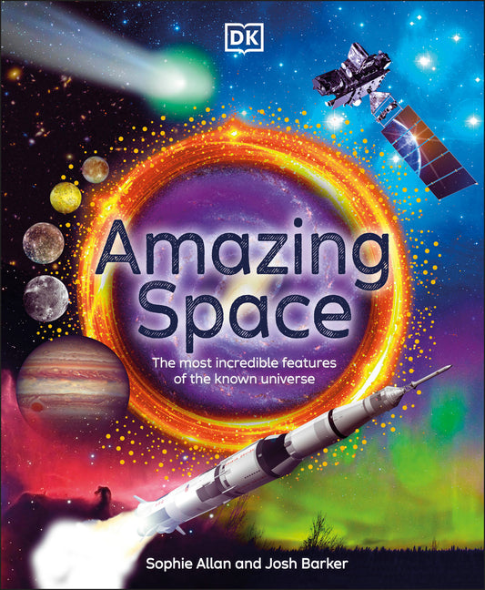 Book cover for Amazing Space: The Most Incredible Features of the Known Universe