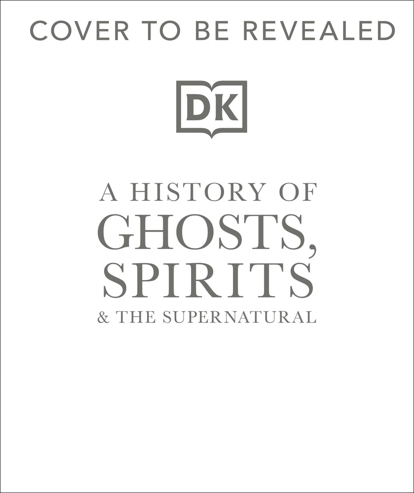 Book cover for A History of Ghosts, Spirits and Other Supernatural Phenomena